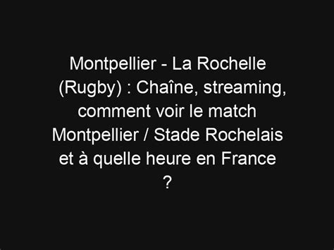 Montpellier La Rochelle Rugby Chaîne streaming comment voir le