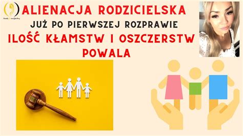 ALIENACJA RODZICIELSKA po pierwszej rozprawie kłamstwa i