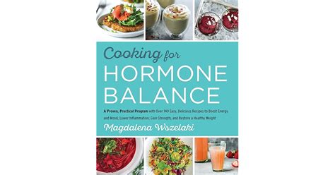 Cooking For Hormone Balance A Proven Practical Program With Over 125