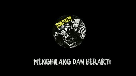 ThreeSixty Skate Punk Menghilang Dan Berarti Lirik Dan Video YouTube