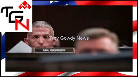 Trey Gowdy Blindsided By Federal Ethics Complaint Widespread Misconduct Discovered Report