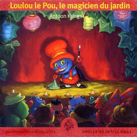 Amazon Fr Loulou Le Pou Le Magicien Du Jardin Krings Antoon