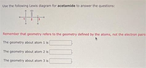 Solved Use the following Lewis diagram for acetamide to | Chegg.com