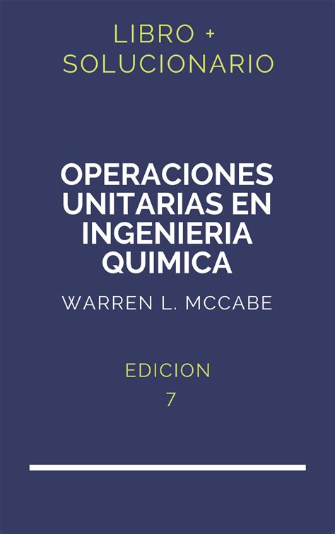 Solucionario Operaciones Unitarias En Ingenieria Quimica Mccabe 7