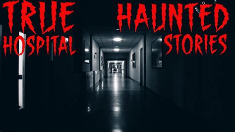 True Horror Stories About Haunted Hospitals Youtube