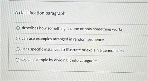 Solved A Classification Paragraphdescribes How Something Is