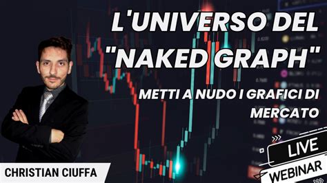 Webinar L Universo Del Naked Graph Christian Ciuffa