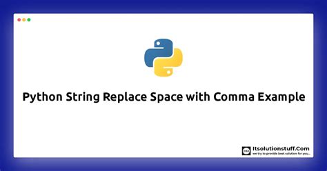 Python String Replace Space With Comma Example