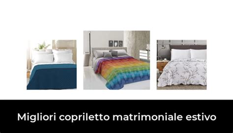 Migliori Copriletto Matrimoniale Estivo Nel Recensioni