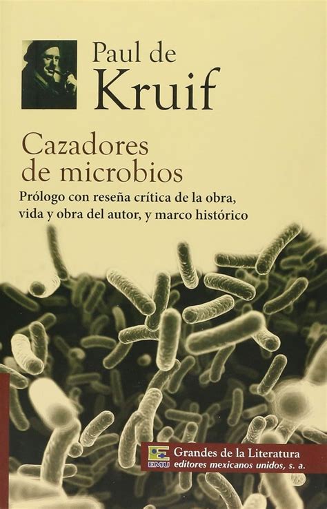 Amazon Cazadores De Microbios Prologo Con Resena Critica De La