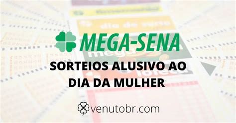 Mega Sena Tem Tr S Sorteios Nesta Semana Em Alus O Ao Dia Da Mulher