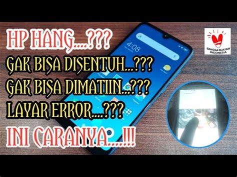 Cara Cepat Mengatasi Hp Hang Dan Macet Sendiri Dijamin Ampuh Youtube