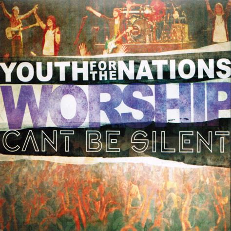 Christ For The Nations Worship Feat Youth For The Nations Worship Cant Be Silent Lyrics