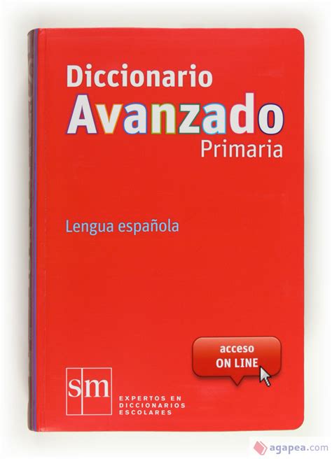 Diccionario Avanzado Primaria Lengua EspaÑola Ediciones Sm Agapea