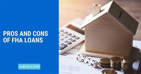 10 Pros And Cons Of Fha Loans Hubvela