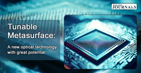Tunable Metasurface A New Optical Technology With Great Potential