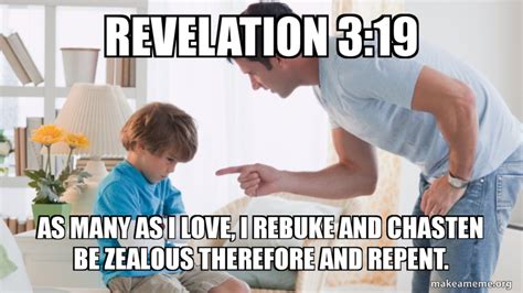 Revelation As Many As I Love I Rebuke And Chasten Be Zealous