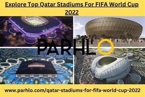 Explore Top Qatar Stadiums For Fifa World Cup 2022 World Cup 2022