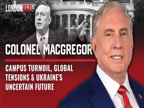 Retired Colonel Douglas Macgregor Returns To London Real To Discuss