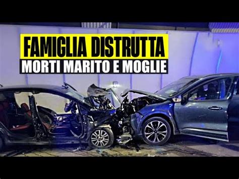 Famiglia Distrutta Marito E Moglie Muoiono In Un Gravissimo Incidente