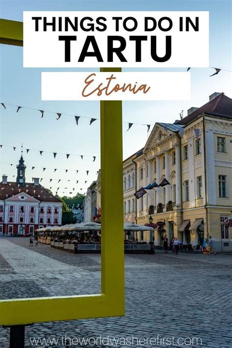 Best Things To Do In Tartu Estonia A 2 Day Itinerary Artofit