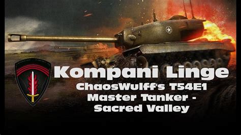 Chaoswulffs T54e1 Master Tanker Sacred Valley Youtube