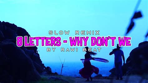 8 Letters Why Don T We Slow Remix By Rawi Beat KataQi YouTube