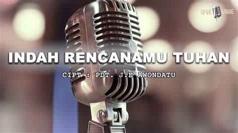 Karaoke Lagu Rohani Kristen Indah RencanaMu Tuhan Karaoke YouTube