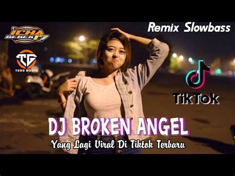 Dj Old Viral Tiktok Terbaru Dj Broken Angel Arash Ichabebek Ft