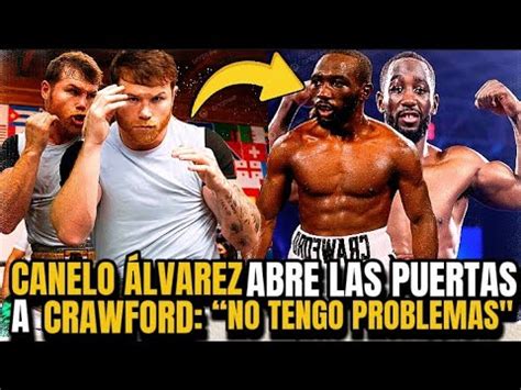 Canelo Lvarez Abre Las Puertas A Crawford No Tengo Problemas Youtube