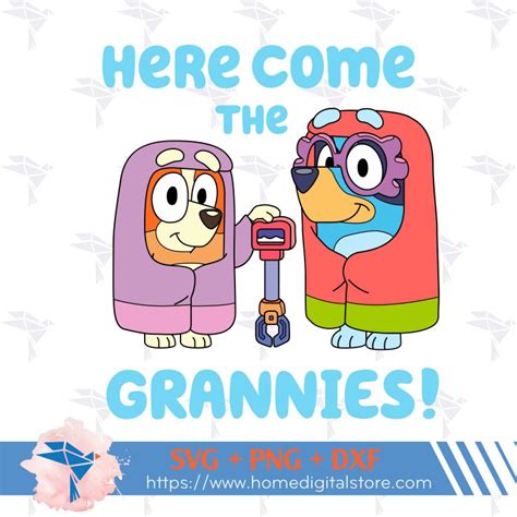 Here Come The Grannies Svg Png Bluey Dad Svg Png Bluey Mom Etsy Canada