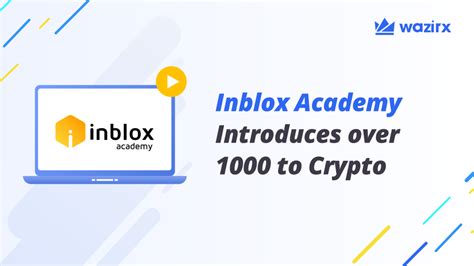 Wazirx Education Partner Inblox Academy Introduces Over 1000 Students