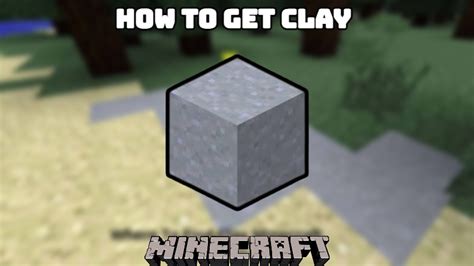 How To Get Clay In Minecraft