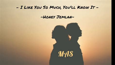 Honey Jemlan I Like You So Much Youll Know It Lyrics Lirik