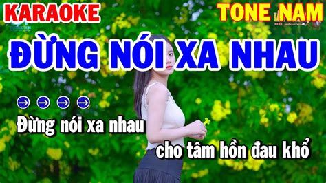 Karaoke Đừng Nói Xa Nhau Tone Nam Nhạc Sống Beat Hay Karaoke Thanh