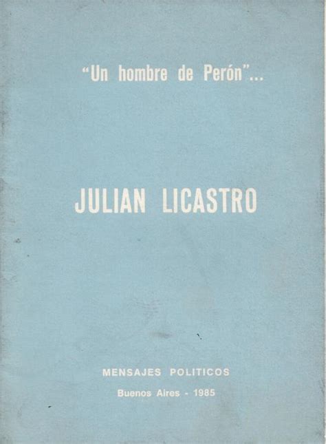 Licastro Juli N El Peronismo En Sus Fuentes