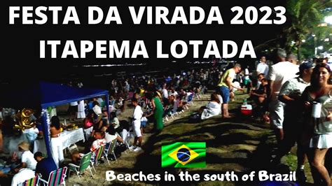 Festa Da Virada Itapema Lotada Myyearonyoutube Youtube