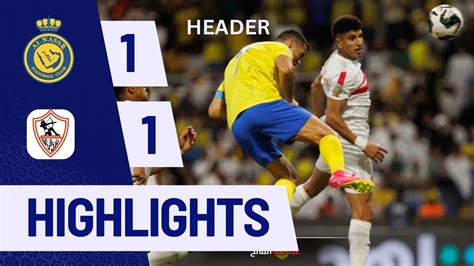 Ronaldo Crazy Header🔥al Nassr Vs Zamalek 1 1 Extended Highlights And