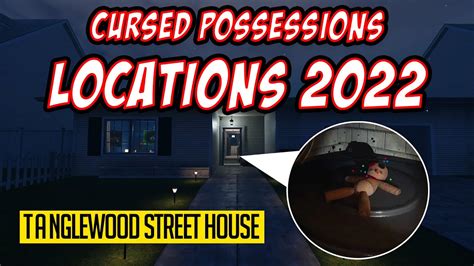 All Cursed Possession Locations In Tanglewood Street House Youtube