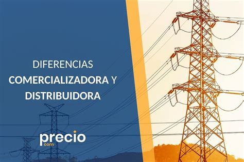 Comercializadoras Y Distribuidoras Diferencias