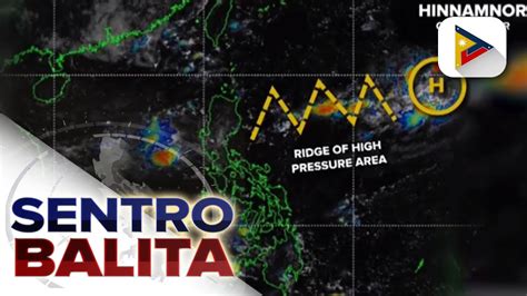 Ridge Ng High Pressure Area Nakaaapekto Sa Southern Luzon At Visayas