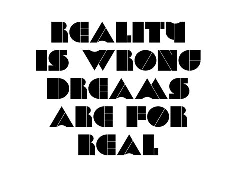 Reality Is Wrong Dreams Are For Real Graphic By Dudley Lawrence