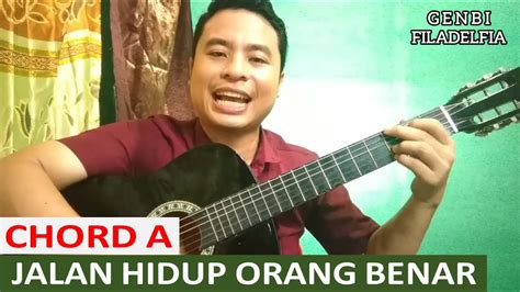 Chord A Jalan Hidup Orang Benar Kunci Gitar Rohani Lagu Sukacita