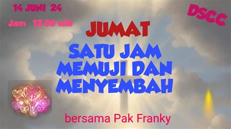 Jumat Memuji Dan Menyembah Bersama Pak Franky Youtube