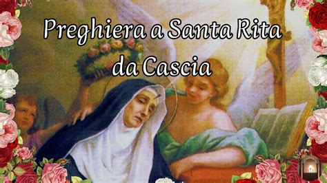 Preghiera A Santa Rita Da Cascia Per Una Causa Impossibile Youtube