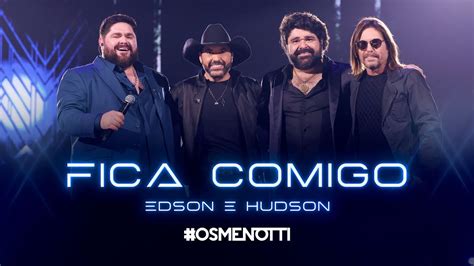 César Menotti Fabiano Edson Hudson Fica Comigo Clipe Oficial