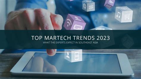 Top Martech Trends 2023 Experts Expect In Sea Tech Collective