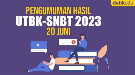 Pengumuman Utbk Snbt 2023 Hari Ini Berikut 38 Link Resminya