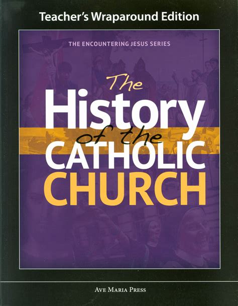 Encountering Jesus Series The History Of The Catholic Church Teache