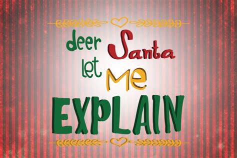 Dear Santa Let Me Explain Quotes Graphic By Wienscollection · Creative